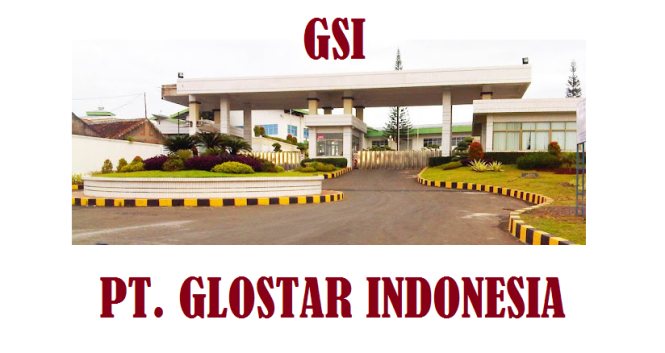 Info Lowongan PT Glostar Indonesia [GSI] Cikembar Sukabumi